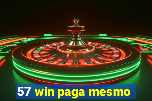 57 win paga mesmo